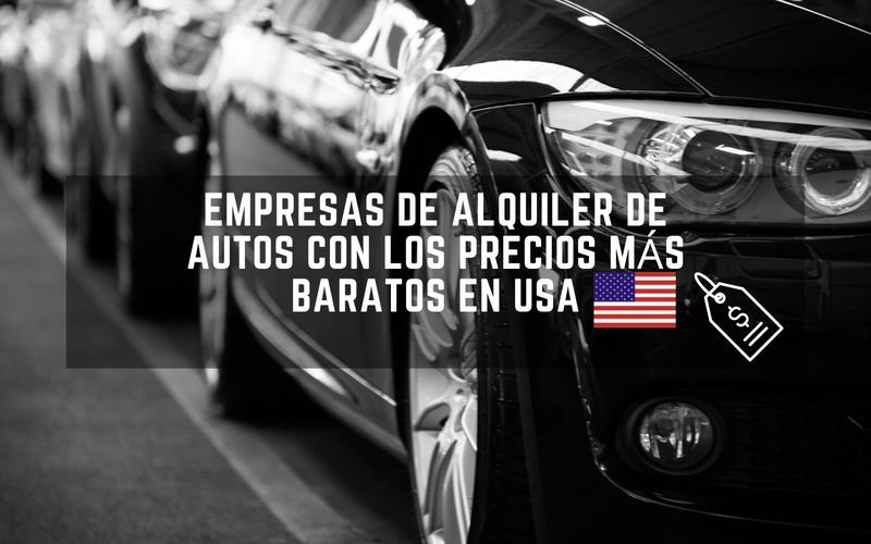 Empresas de alquiler de autos con los precios más baratos en USA