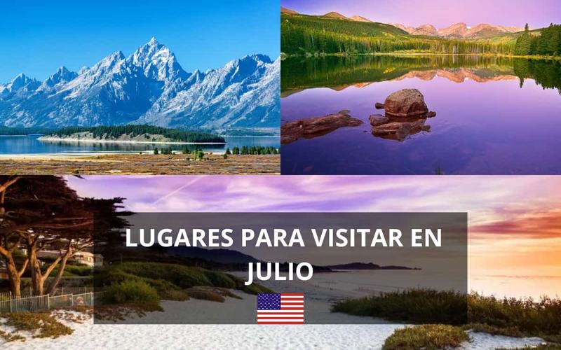 80 Mejores Lugares para Visitar en Julio en EE.UU