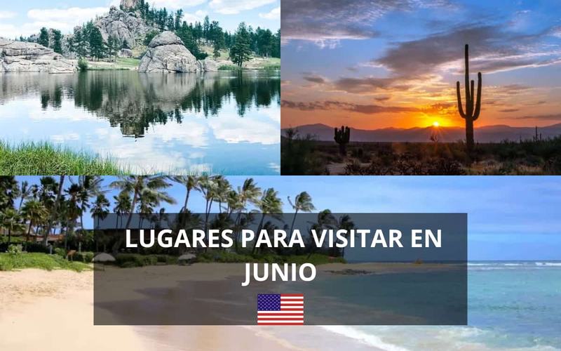 70 Mejores Lugares para Visitar en Junio en USA