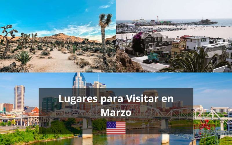70 Mejores Lugares para Visitar en Marzo en EE.UU