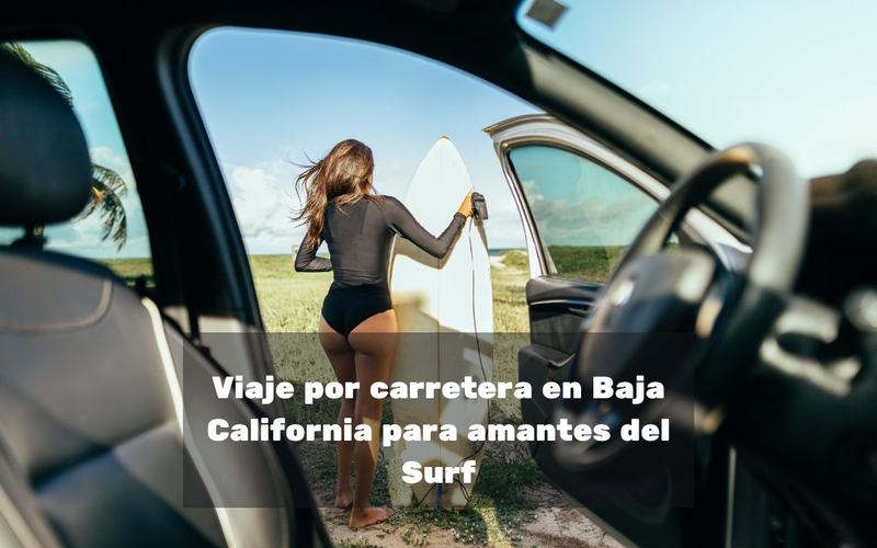 Viaje por carretera en Baja California para amantes del Surf
