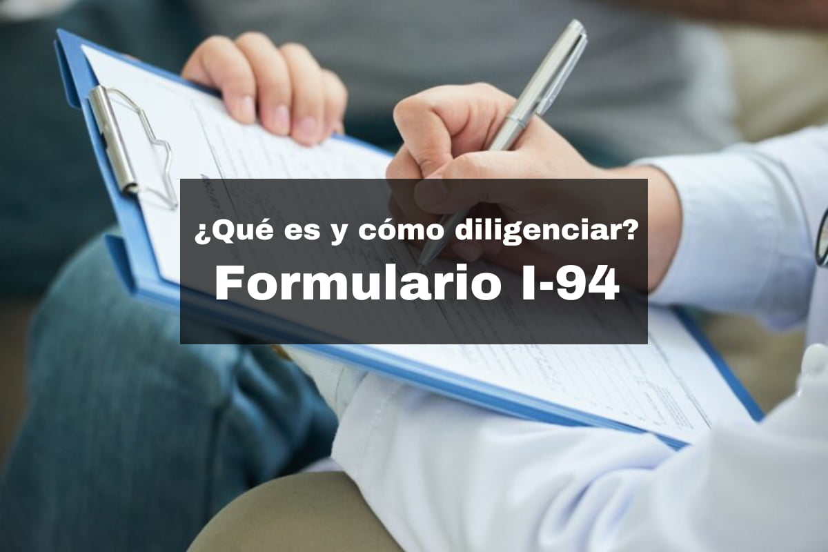 Formulario I-94 qué es y cómo diligenciarlo